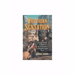 ISBN Victorian Sensation: Or the Spectacular, the Shocking and the Scandalous in Nineteenth-Century Brita, English, Hardcover ...