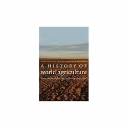 ISBN History of World Agriculture : From the Neolithic to the Current Crisis, English, Paperback