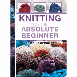 ISBN Knitting for the Absolute Beginner, Hardcover, 144 pages