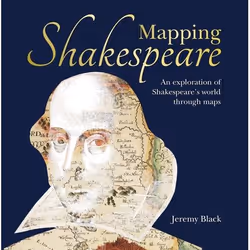 ISBN Mapping Shakespeare (An exploration of Shakespeare’s worlds through maps), English, Hardcover, 192 pages