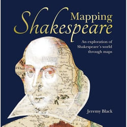 ISBN Mapping Shakespeare (An exploration of Shakespeare’s worlds through maps)