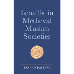ISBN Ismailis in Medieval Muslim Societies, English, Hardcover, 272 pages