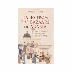 ISBN Tales from the Bazaars of Arabia: Folk Stories from the Middle East, English, Paperback, 328 pages