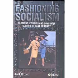 ISBN Fashioning Socialism (Clothing, Politics and Consumer Culture in East Germany), English, Paperback, 272 pages
