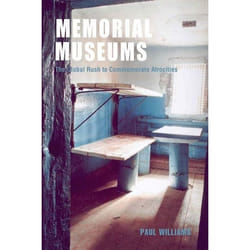 ISBN Memorial Museums (The Global Rush to Commemorate Atrocities)