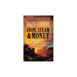 ISBN Iron, Steam and Money : The Making of the Industrial Revolution