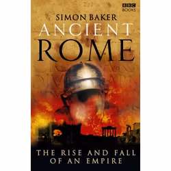 ISBN Ancient Rome: The Rise and Fall of an Empire, English, Paperback, 448 pages