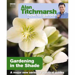 ISBN Alan Titchmarsh How to Garden: Gardening in the Shade, English, Paperback, 128 pages