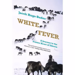 Allen & Unwin White Fever, Travel writing, English, Paperback, 336 pages