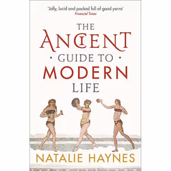 Allen & Unwin The Ancient Guide to Modern Life, History, English, Paperback, 288 pages