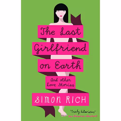 Allen & Unwin The Last Girlfriend on Earth, Literary fiction, English, Paperback, 224 pages