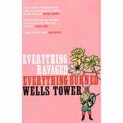 Allen & Unwin Everything Ravaged, Everything Burned, Literary fiction, English, Paperback, 240 pages
