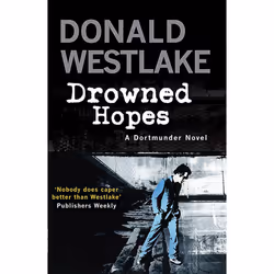 Drowned Hopes: A Dortmunder Mystery