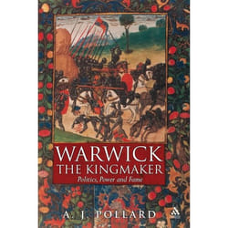 ISBN Warwick the Kingmaker (Politics, Power and Fame during the War of the Roses)