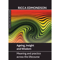 ISBN Ageing, Insight and Wisdom, Educational, 256 pages