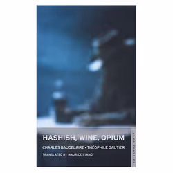 ISBN Hashish, Wine, Opium, English, Paperback, 200 pages