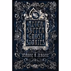 ISBN After-Supper Ghost Stories, English, Paperback, 264 pages