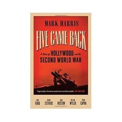 ISBN Five Came Back: A Story of Hollywood and the Second World War book History English 560 pages