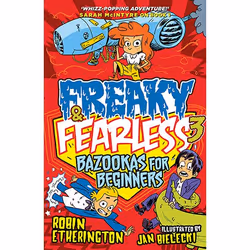 Allen & Unwin Freaky and Fearless: Bazookas for Beginners, English, Paperback, 304 pages