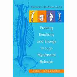 UBC Press Freeing Emotions and Energy Through Myofascial Release, Paperback, 224 pages
