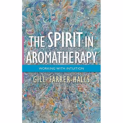 UBC Press The Spirit in Aromatherapy, Paperback