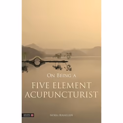 UBC Press On Being a Five Element Acupuncturist, Paperback