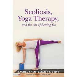 UBC Press Scoliosis, Yoga Therapy, and the Art of Letting Go book Paperback 120 pages