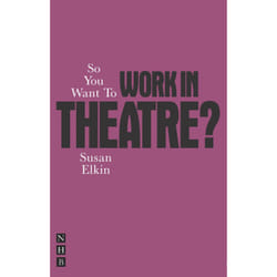 Playwrights Canada Press So You Want To Work In Theatre? book Paperback 192 pages