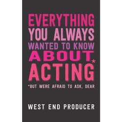 Playwrights Canada Press Everything You Always Wanted to Know About Acting book Paperback 256 pages