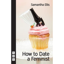 Playwrights Canada Press How to Date a Feminist book Paperback 88 pages