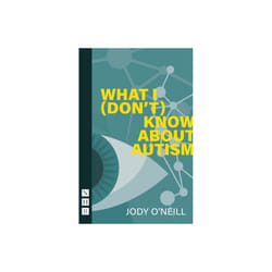 What I Dont Know About Autism by ONeill & Jody