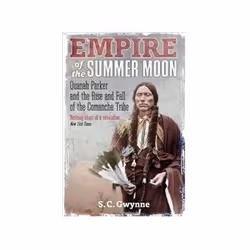 ISBN Empire of the Summer Moon: Quanah Parker and the Rise and Fall of the Comanches, the Most Powerful, Politics, English, 4 ...