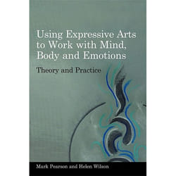 UBC Press Using Expressive Arts to Work with Mind, Body and Emotions book Paperback