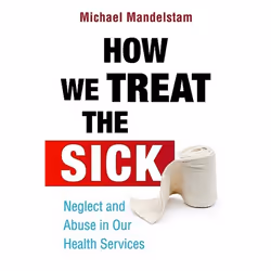 UBC Press How We Treat the Sick, Paperback, 384 pages