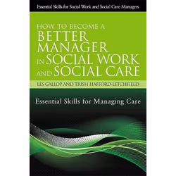 UBC Press How to Become a Better Manager in Social Work and Social Care, Paperback, 208 pages