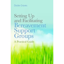 UBC Press Setting Up and Facilitating Bereavement Support Groups, Paperback