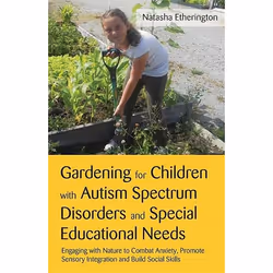 UBC Press Gardening for Children with Autism Spectrum Disorders and Special Educational Needs, Paperback, 160 pages