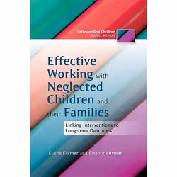 UBC Press Effective Working with Neglected Children and their Families, Paperback