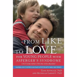 UBC Press From Like to Love for Young People with Asperger's Syndrome or Mild Autism, Paperback, 224 pages