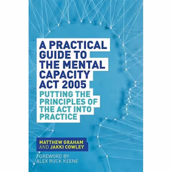 UBC Press A Practical Guide to the Mental Capacity Act 2005, Paperback