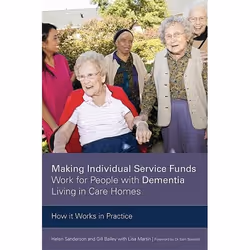 UBC Press Making Individual Service Funds Work for People with Dementia Living in Care Homes, Paperback