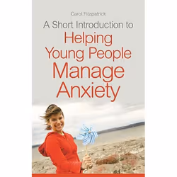UBC Press A Short Introduction to Helping Young People Manage Anxiety, Paperback
