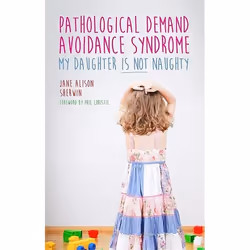 UBC Press Pathological Demand Avoidance Syndrome - My Daughter is Not Naughty, Paperback