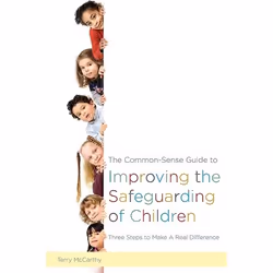 UBC Press The Common-Sense Guide to Improving the Safeguarding of Children, Paperback