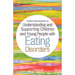 UBC Press A Short Introduction to Understanding and Supporting Children and Young People with Eating Disorders, Paperback, 11 ...