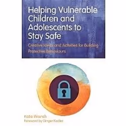 UBC Press Helping Vulnerable Children and Adolescents to Stay Safe, Paperback, 184 pages