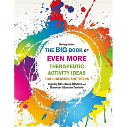 UBC Press The Big of EVEN MORE Therapeutic Activity Ideas for Children and Teens book Paperback 264 pages