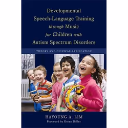 UBC Press Developmental Speech-Language Training through Music for Children with Autism Spectrum Disorders, Paperback, 208 pa ...