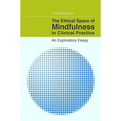 UBC Press The Ethical Space of Mindfulness in Clinical Practice book Paperback