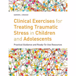 UBC Press Clinical Exercises for Treating Traumatic Stress in Children and Adolescents, Paperback